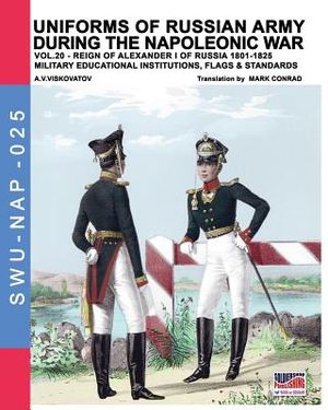 Uniforms of Russian army during the Napoleonic war vol.20: Military educational institutions, flags & standards image number 0