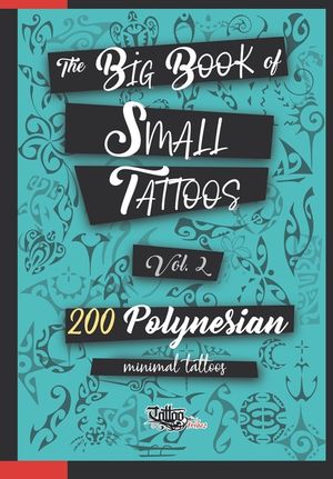 The Big Book of Small Tattoos - Vol.2: 200 small Polynesian tattoos for women and men image number 0