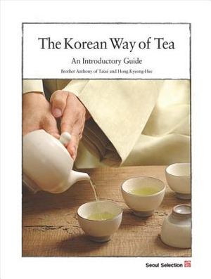 The Korean Way of Tea: An Introductory Guide image number 0