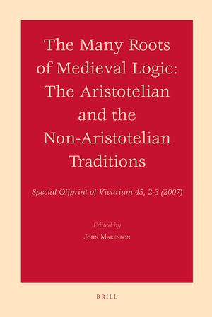 The Many Roots of Medieval Logic: The Aristotelian and the Non-Aristotelian Traditions image number 0