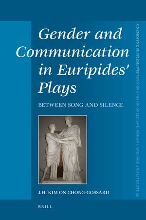 Gender and Communication in Euripides' Plays: Between Song and Silence image number 0