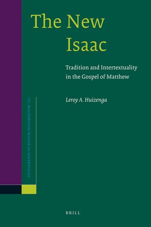 The New Isaac: Tradition and Intertextuality in the Gospel of Matthew image number 0