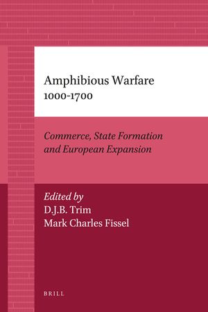 Amphibious Warfare 1000-1700: Commerce, State Formation and European Expansion image number 0