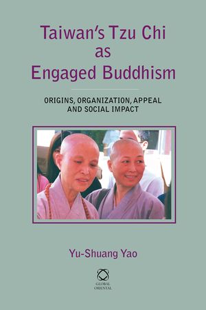 Taiwan's Tzu Chi as Engaged Buddhism: Origins, Organization, Appeal and Social Impact image number 0