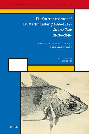 The Correspondence of Dr. Martin Lister (1639--1712). Volume Two: 1678--1694 image number 0