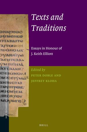 Texts and Traditions: Essays in Honour of J. Keith Elliott image number 0