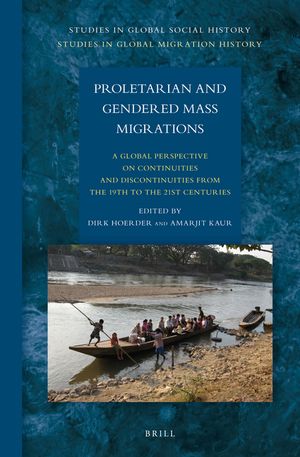 Proletarian and Gendered Mass Migrations: A Global Perspective on Continuities and Discontinuities from the 19th to the 21st Centuries image number 0
