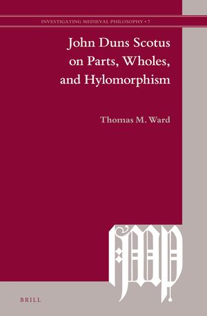 John Duns Scotus on Parts, Wholes, and Hylomorphism image number 0