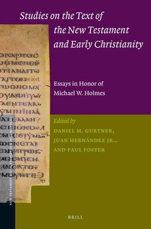 Studies on the Text of the New Testament and Early Christianity: Essays in Honour of Michael W. Holmes image number 0