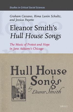 Eleanor Smith's Hull House Songs: The Music of Protest and Hope in Jane Addams's Chicago image number 0