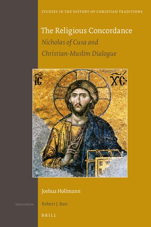 The Religious Concordance: Nicholas of Cusa and Christian-Muslim Dialogue image number 0