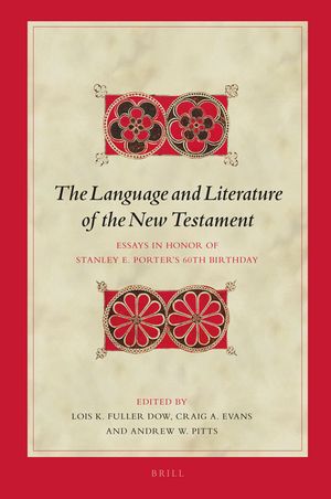 The Language and Literature of the New Testament: Essays in Honor of Stanley E. Porter's 60th Birthday image number 0