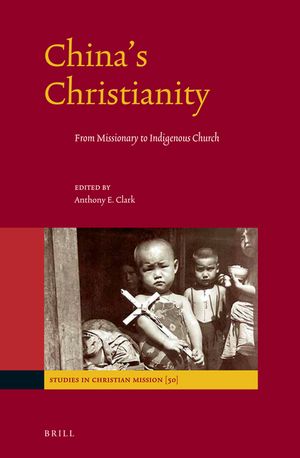 China's Christianity: From Missionary to Indigenous Church image number 0