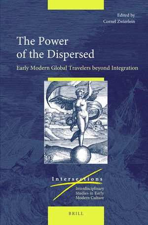 The Power of the Dispersed: Early Modern Global Travelers Beyond Integration image number 0