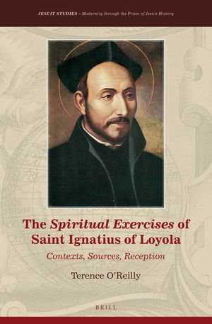 The Spiritual Exercises of Saint Ignatius of Loyola: Contexts, Sources, Reception image number 0