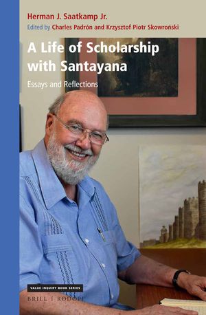 A Life of Scholarship with Santayana: Essays and Reflections image number 0