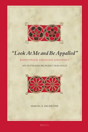 "Look at Me and Be Appalled". Essays on Job, Theology, and Ethics: An Interdisciplinary Dialogue image number 0