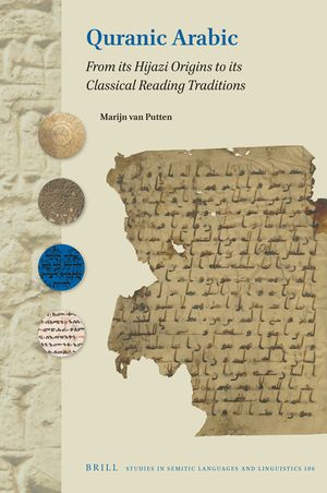 Quranic Arabic: From Its Hijazi Origins to Its Classical Reading Traditions image number 0