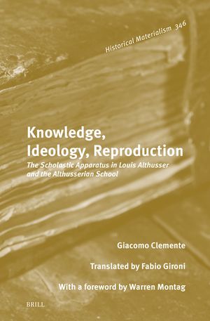 Knowledge, Ideology, Reproduction: The Scholastic Apparatus in Louis Althusser and the Althusserian School image number 0