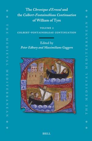 The Chronique d'Ernoul and the Colbert-Fontainebleau Continuation of William of Tyre (Volume 2) image number 0