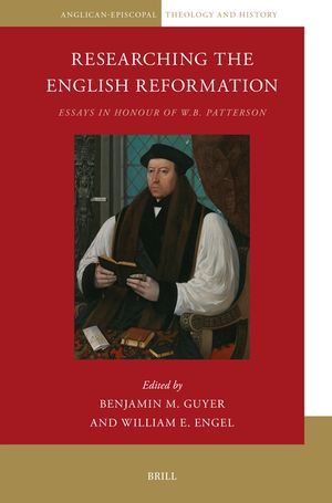 Researching the English Reformation: Essays in Honour of W.B. Patterson image number 0
