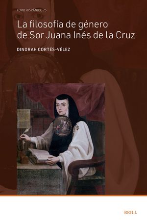 La Filosof&iacute;a de G&eacute;nero de Sor Juana In&eacute;s de la Cruz image number 0
