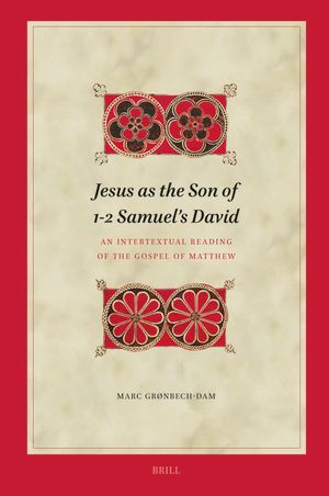 Jesus as the Son of 1-2 Samuel's David: An Intertextual Reading of the Gospel of Matthew image number 0