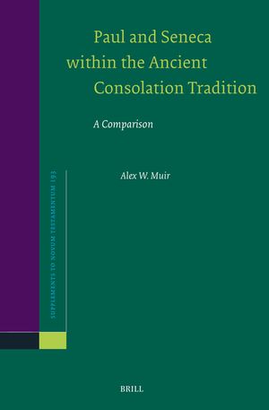 Paul and Seneca Within the Ancient Consolation Tradition: A Comparison image number 0
