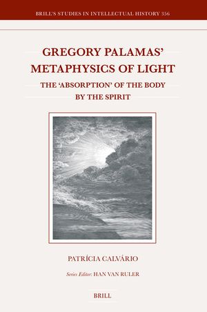 Gregory Palamas' Metaphysics of Light: The 'Absorption' of the Body by the Spirit image number 0