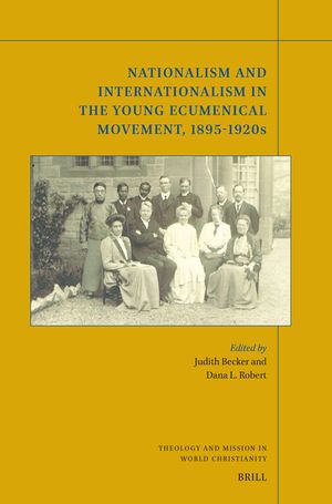 Nationalism and Internationalism in the Young Ecumenical Movement, 1895-1920s image number 0
