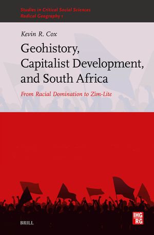 From Racial Domination to Zim-Lite: Geohistory, Capitalist Development, and South Africa image number 0