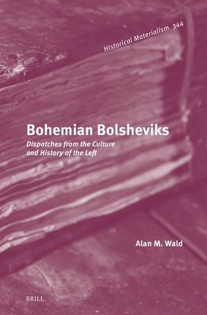 Bohemian Bolsheviks: Dispatches from the Culture and History of the Left image number 0