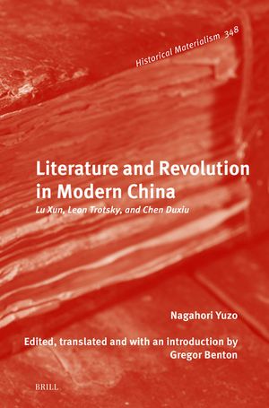 Literature and Revolution in Modern China: Lu Xun, Leon Trotsky, and Chen Duxiu image number 0
