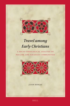 Travel Among Early Christians: A Socio-Theological Analysis of Pauline and Ignatian Communities image number 0