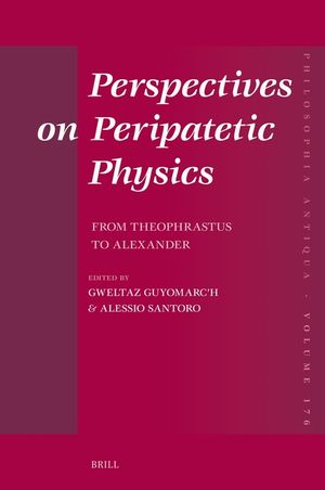 Perspectives on Peripatetic Physics: From Theophrastus to Alexander image number 0