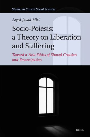 Socio-Poiesis: A Theory on Liberation and Suffering: Toward a New Ethics of Shared Creation and Emancipation image number 0