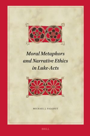 Moral Metaphors and Narrative Ethics in Luke-Acts image number 0