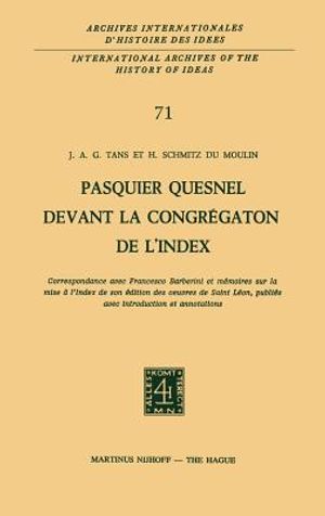 Pasquier Quesnel Devant La Congr&eacute;gation de l'Index: Correspondance Avec Fran&ccedil;ois Barberini Et M&eacute;moires Sur La Mise &Agrave; l'Index de Son &Eacute;dition Des Oeuvre image number 0