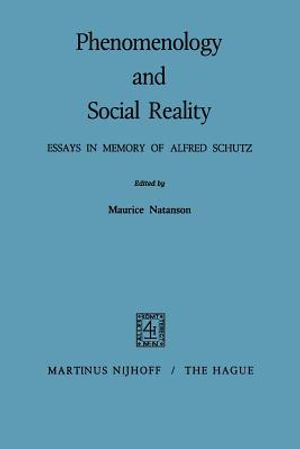 Phenomenology and Social Reality: Essays in Memory of Alfred Schutz image number 0