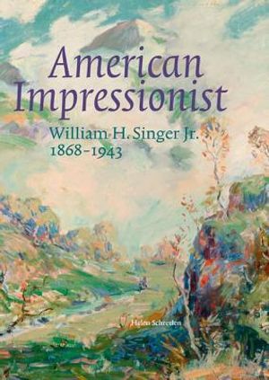 American Impressionist: William H. Singer JR. 1868-1943 image number 0