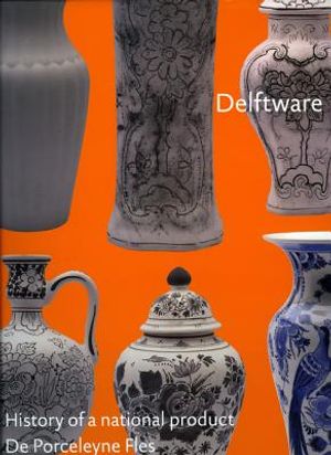 Delftware: History of a National Product. image number 0