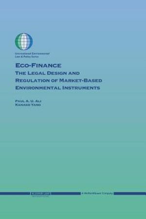 Eco-Finance: The Legal Design and Regulation of Market-Based Environmental Instruments image number 0