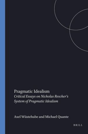 Pragmatic Idealism: Critical Essays on Nicholas Rescher's System of Pragmatic Idealism image number 0