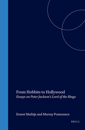 From Hobbits to Hollywood: Essays on Peter Jackson's Lord of the Rings image number 0