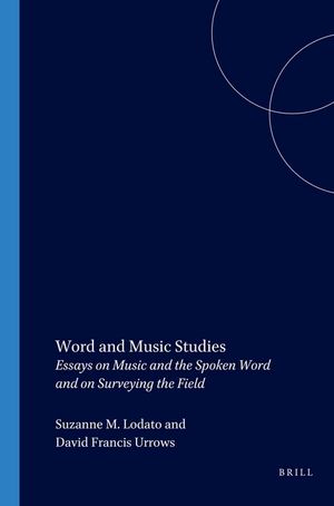 Word and Music Studies: Essays on Music and the Spoken Word and on Surveying the Field image number 0
