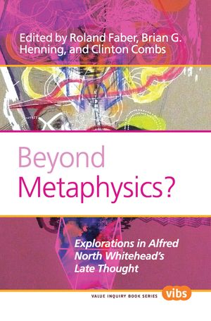 Beyond Metaphysics?: Explorations in Alfred North Whitehead's Late Thought image number 0