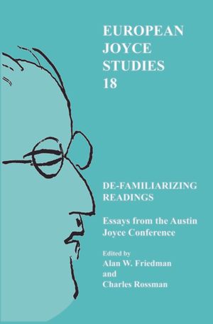 De-Familiarizing Readings: Essays from the Austin Joyce Conference image number 0