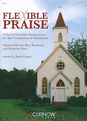 Flexible Praise: Score: 10 Sacred Ensemble Arrangements for Any Combination of Instruments image number 0
