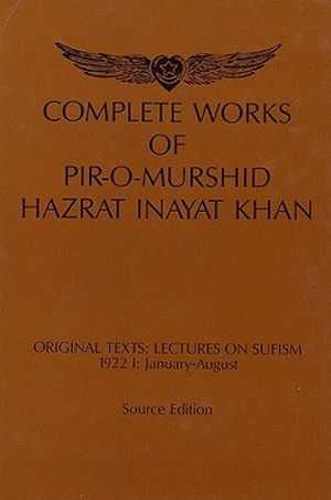 Complete Works of Pir-O-Murshid Hazrat Inayat Khan: Original Texts: Lectures on Sufism, 1922 I: January-August image number 0