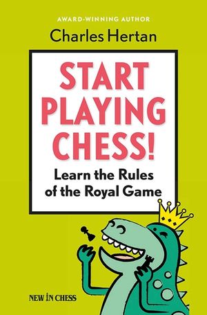 Start Playing Chess!: Learn the Rules of the Royal Game image number 0